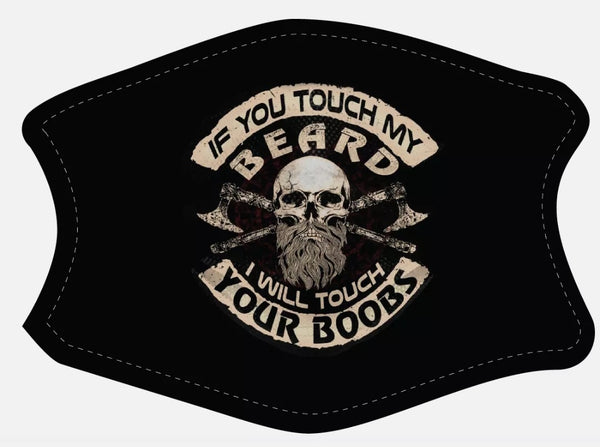 Touch my beard Face Mask