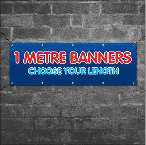 1000mm Banners (1m/100cm)