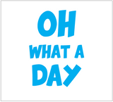 Oh What a Day Mug