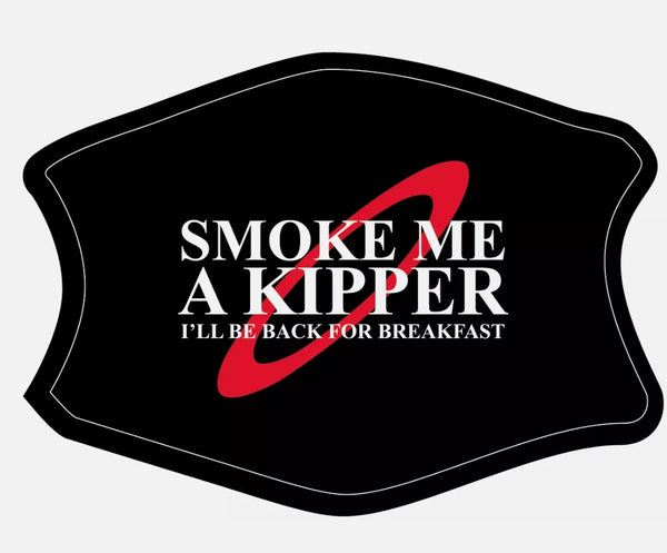 Smoke me a kipper Face Mask