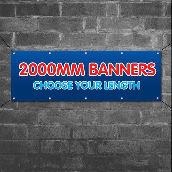 2000mm Banners (2m/200cm)