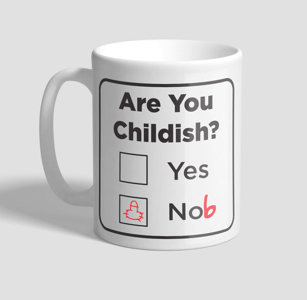 Are You Childish Coffee Mug